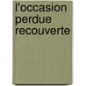 L'Occasion Perdue Recouverte by Pierre Corneille
