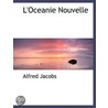 L'Oceanie Nouvelle by Alfred Jacobs
