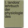 L. Landois' Lehrbuch Der Physiologie Des door Rudolf Rosemann