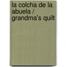 La Colcha De La Abuela / Grandma's Quilt door Paulette Bourgeois