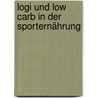 Logi Und Low Carb In Der Sporternährung door Jan Prinzhausen