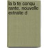 La B Te Conqu Rante. Nouvelle Extraite D