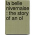 La Belle Nivernaise : The Story Of An Ol