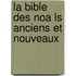 La Bible Des Noa Ls Anciens Et Nouveaux