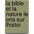 La Bible Et La Nature Le Ons Sur Lhistoi