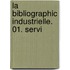 La Bibliographic Industrielle. 01. Servi