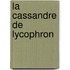 La Cassandre De Lycophron
