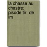 La Chasse Au Chastre;  Pisode Tir  De Im door G.H. Wade
