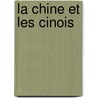 La Chine Et Les Cinois by Alexandre Bonacossi