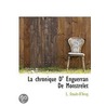 La Chronique D' Enguerran De Monstrelet door L. Dou�T-D'Arcq