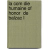 La Com Die Humaine Of Honor  De Balzac L door Prescott Wormeley Katharine
