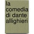 La Comedia Di Dante Allighieri
