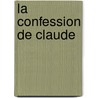 La Confession De Claude door Onbekend