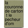 La Couronne De Carton  T Le Pecheur D'Om door Jean Sarment