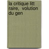 La Critique Litt Raire,  Volution Du Gen by Leon Levrault