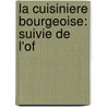 La Cuisiniere Bourgeoise: Suivie De L'Of door Pramila S. Menon