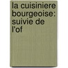 La Cuisiniere Bourgeoise: Suivie De L'Of by Pramila S. Menon