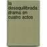 La Desequilibrada: Drama En Cuatro Actos