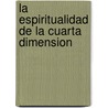 La Espiritualidad de La Cuarta Dimension by Pastor David Yonggi Cho