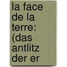 La Face De La Terre: (Das Antlitz Der Er door Marcel Bertrand