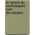 La Famme Du Commissaire; Com Die-Vaudevi