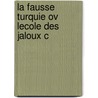 La Fausse Turquie Ov Lecole Des Jaloux C by Zacharie Jacob Montfleury