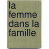 La Femme Dans La Famille by Paul Lapie
