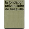 La Fondation Universitaire De Belleville door Jacques Bardoux