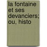 La Fontaine Et Ses Devanciers; Ou, Histo door Prosper Soulli�