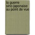 La Guerre Sino-Japonaise Au Point De Vue