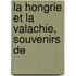 La Hongrie Et La Valachie, Souvenirs De