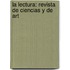 La Lectura: Revista De Ciencias Y De Art