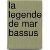 La Legende De Mar Bassus by Martyr Persan