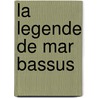 La Legende De Mar Bassus door Martyr Persan