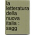 La Letteratura Della Nuova Italia : Sagg