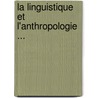 La Linguistique Et L'Anthropologie ... door Pierre Paul Broca