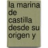 La Marina De Castilla Desde Su Origen Y
