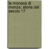 La Monaca Di Monza; Storia Del Secolo 17