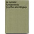 La Morale: Fondements Psycho-Sociologiqu