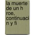 La Muerte De Un H Roe, Continuaci N Y Fi