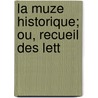 La Muze Historique; Ou, Recueil Des Lett door Marie D. Nemours