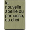 La Nouvelle Abeille Du Parnasse, Ou Choi door Charles Constant Letellier