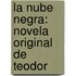 La Nube Negra: Novela Original De Teodor
