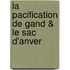 La Pacification De Gand & Le Sac D'Anver