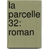 La Parcelle 32: Roman
