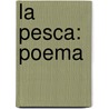 La Pesca: Poema door Gaspar N�Ͽ