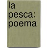 La Pesca: Poema by Gaspar N�Ͽ