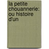 La Petite Chouannerie: Ou Histoire D'Un door Alexis Franois Rio
