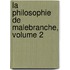 La Philosophie De Malebranche, Volume 2