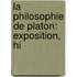 La Philosophie De Platon: Exposition, Hi